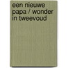 Een nieuwe papa / Wonder in tweevoud by Shirley Jump