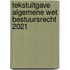 Tekstuitgave Algemene wet bestuursrecht 2021