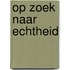 Op zoek naar echtheid