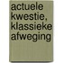 Actuele kwestie, klassieke afweging