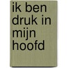 Ik ben druk in mijn hoofd door Margreet Krottje