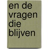 En de vragen die blijven door Cor van Doesburg