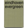 EINDHOVEN EVERGREEN by Ton Langenberg
