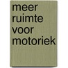 Meer ruimte voor motoriek by Maud Lapien