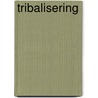 Tribalisering door Ton Nijhof