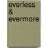 Everless & Evermore