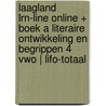 Laagland LRN-line online + boek A Literaire ontwikkeling en begrippen 4 vwo | LIFO-totaal door Onbekend