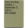 Intro LRN-line online + katernen 3 havo | LiFo-totaal door Onbekend