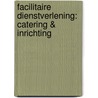 Facilitaire dienstverlening: Catering & inrichting by Unknown