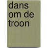 Dans om de troon door Theo Hoogstraaten