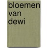 Bloemen van Dewi door Gilbert Keyzer