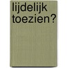 Lijdelijk toezien? by Unknown