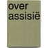 Over Assisië