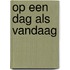 Op een dag als vandaag
