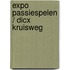Expo Passiespelen / DICX Kruisweg