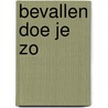 Bevallen doe je zo by Annemarie Friese