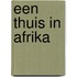 Een thuis in Afrika