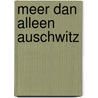 Meer dan alleen Auschwitz door Kevin Prenger