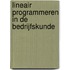 Lineair programmeren in de bedrijfskunde