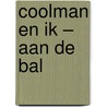 Coolman en ik – aan de bal by Rüdiger Bertram