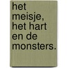 Het meisje, het hart en de monsters. by DorothéE. Loorbach