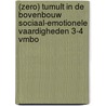 (ZERO) Tumult in de bovenbouw Sociaal-emotionele vaardigheden 3-4 vmbo door Sanne van Esveld