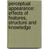 Perceptual appearance: Effects of features, structure and knowledge