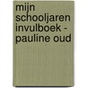 Mijn schooljaren invulboek - Pauline Oud by Pauline Oud