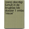 (ZERO) DOC/DIGI Tumult in de brugklas LOB dossier 1 vmbo 'NIEUW' door Sanne van Esveld