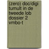 (ZERO) DOC/DIGI Tumult in de tweede LOB dossier 2 vmbo-t door Sanne van Esveld