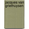 Jacques van Griethuysen by René Van der Voort