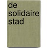 De Solidaire Stad door Katja Rusinovic
