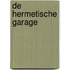 DE HERMETISCHE GARAGE