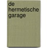 DE HERMETISCHE GARAGE door Thierry Groensteen