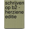Schrijven op B2 - herziene editie door Joke Olie