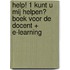 Help! 1 Kunt u mij helpen? Boek voor de docent + e-learning