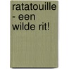 Ratatouille - Een wilde rit! by Disney Pixar