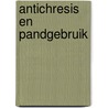 Antichresis en pandgebruik door R. Bobbink