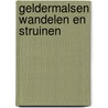 Geldermalsen wandelen en struinen door Gerard En Nellie Van Duin en Werner