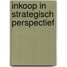 Inkoop in strategisch perspectief door Jordi van Berkel