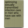 Optimizing sexually transmitted infection care in men who have sex with men by Jeanine Leenen