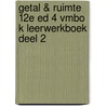 Getal & Ruimte 12e ed 4 vmbo K leerwerkboek deel 2 door Onbekend