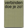 Verbinden doe je zo! door Irene Campfens