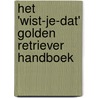 Het 'Wist-Je-Dat' Golden Retriever Handboek by A. Scholtens