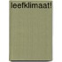 Leefklimaat!