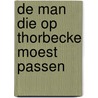 De man die op Thorbecke moest passen door Bert Koene