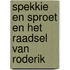Spekkie en Sproet en het raadsel van Roderik