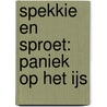 Spekkie en Sproet: Paniek op het ijs door Vivian den Hollander