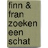 Finn & Fran zoeken een schat