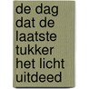 De dag dat de laatste Tukker het licht uitdeed door Gijs Eijsink